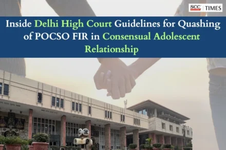 Quashing POCSO FIR in Consensual Relationship