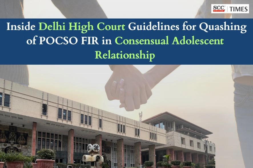 Quashing POCSO FIR in Consensual Relationship