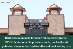 Deliberate monopoly for unlawful excessive profits: MP HC denies relief to private schools, booksellers & publishers in unauthorized fee hike and book selling case