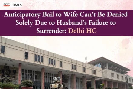 Anticipatory bail to wife despite husband absconding