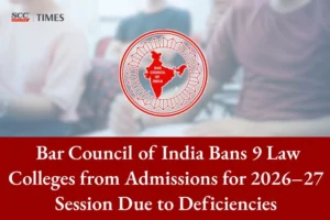 BCI bans 9 Law Colleges from Admissions for 2026-27