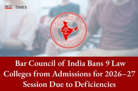 BCI bans 9 Law Colleges from Admissions for 2026-27