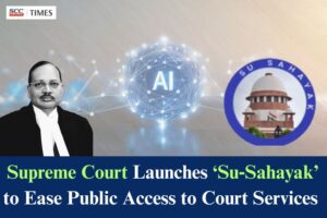 Supreme Court launches Su-Sahayak Chatbot