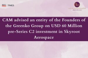 CAM Advises Skyroot Funding Deal