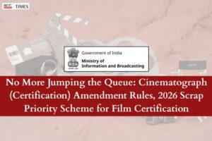 Cinematograph Amendment Rules 2026 priority scheme removal