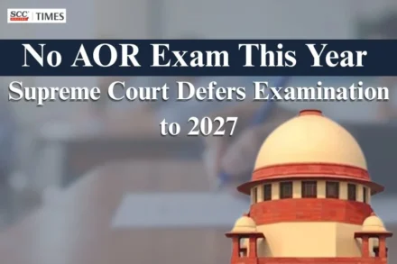 Supreme Court Postpones AOR Examination