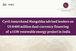 Cyril Amarchand Mangaldas lenders renewable energy financing India 2026