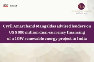 Cyril Amarchand Mangaldas lenders renewable energy financing India 2026