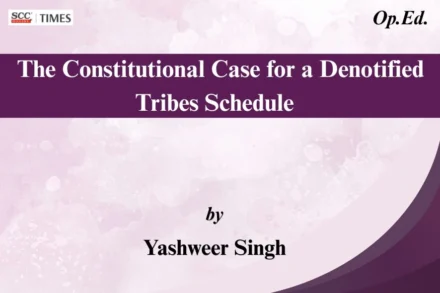 Denotified Tribes Schedule constitutional analysis India