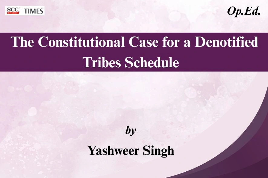 Denotified Tribes Schedule constitutional analysis India