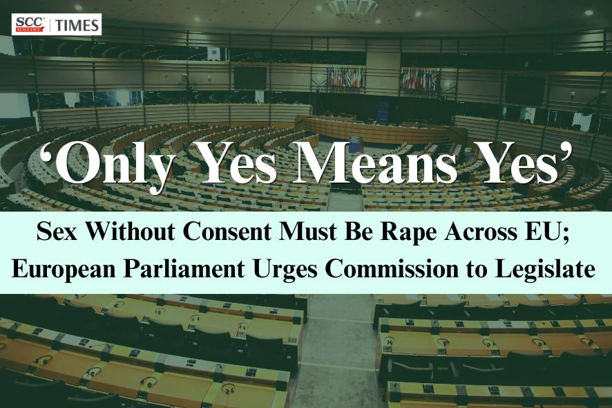 EU Parliament backs Consent Based Rape Definition