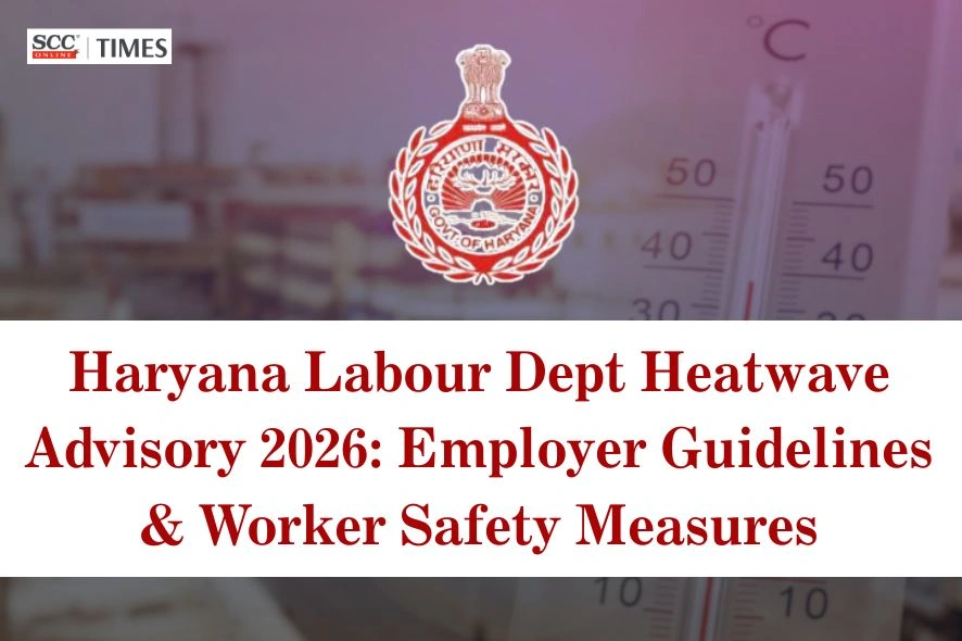 Haryana Heatwave Advisory 2026 Worker Safety Guidelines