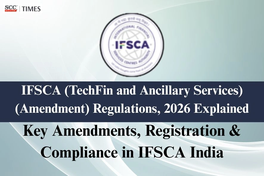 IFSCA (TechFIn and Ancillary Services) (Amendment) Regulations 2026