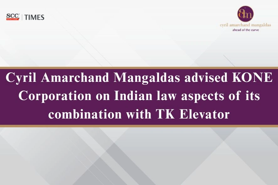 KONE TK Elevator combination CAM India legal counsel 2026