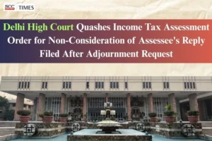Non-consideration of assessee's reply by Assessing Officer