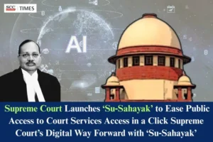 Supreme Court launches Su-Sahayak Chatbot