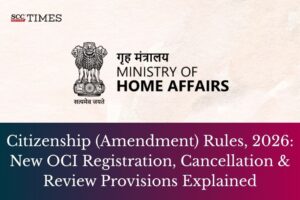 Citizenship (Amendment) Rules 2026 and OCI Card
