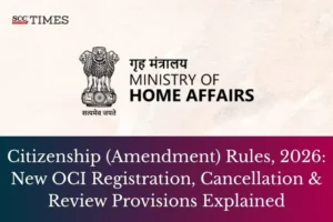 Citizenship (Amendment) Rules 2026 and OCI Card
