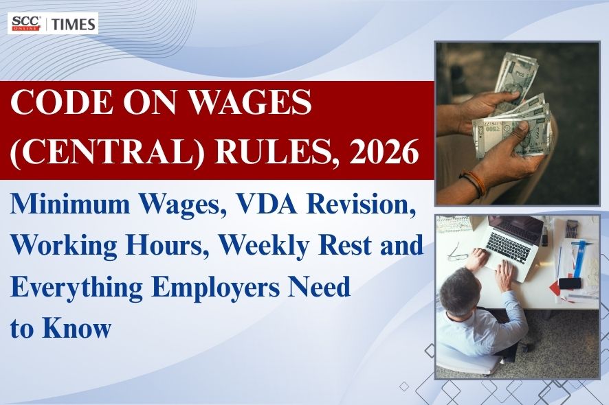 Code on Wages (Central) Rules, 2026 Key Highlights | SCC Times