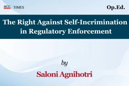 right against self incrimination regulatory enforcement India