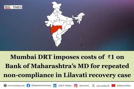 Bank of Maharashtra MD fined ₹1 DRT