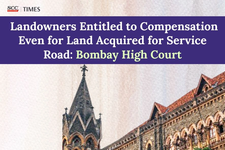 Compensation for Land Acquired for Service Road