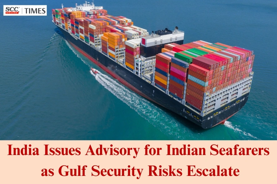 DGS Advisory for Indian Seafarers in Gulf