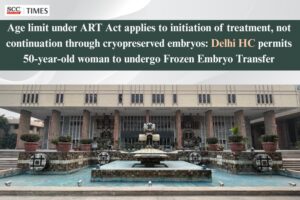 Delhi High Court ART Act Frozen Embryo Transfer