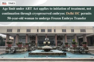 Delhi High Court ART Act Frozen Embryo Transfer