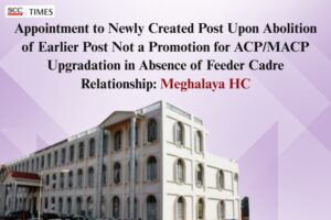 Hindi Instructor Hindi Officer MACP ACP promotion feeder cadre Meghalaya HC