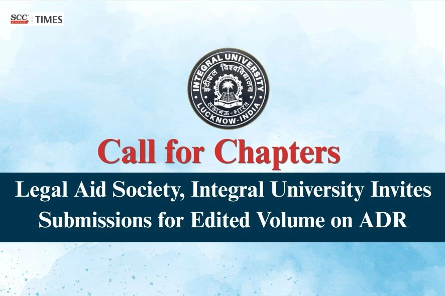 Integral University ADR edited volume call for chapters 2026