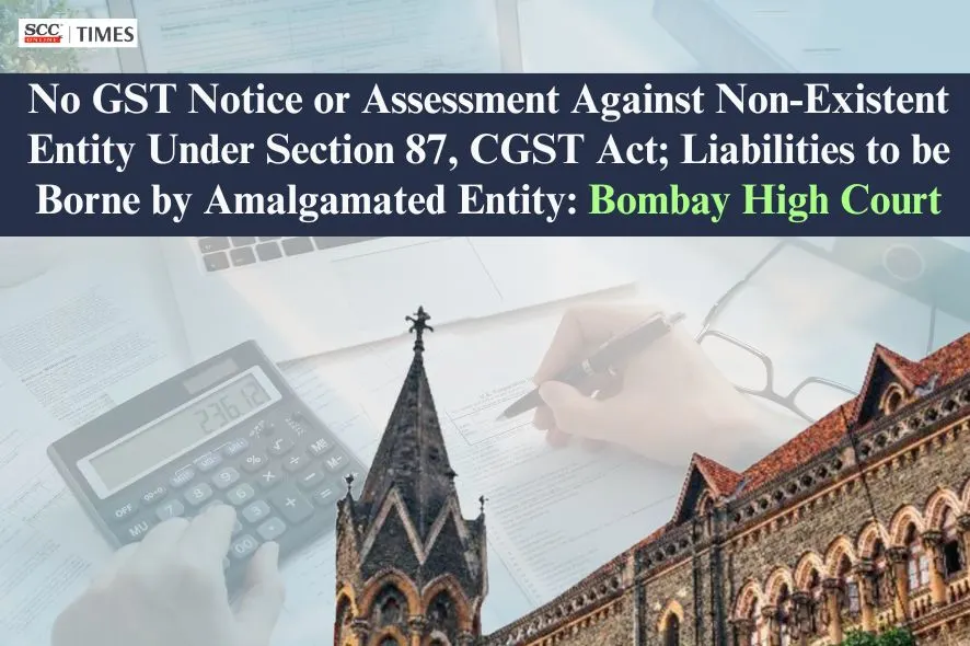 No GST Notice or Assessment Against Non-Existent Entity