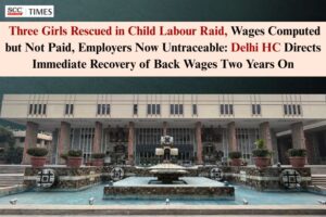 Recovery of Back Wages for Rescued Child Labourers