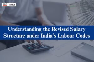 Revised Salary Structure under India’s Labour Codes