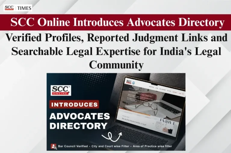 SCC Online Introduces Advocates Directory: Verified Profiles, Reported Judgment Links and Searchable Legal Expertise for India’s Legal Community