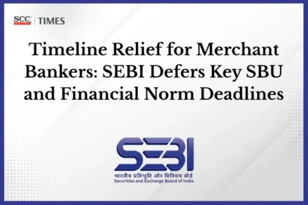SEBI Revises Merchant Banker Deadlines
