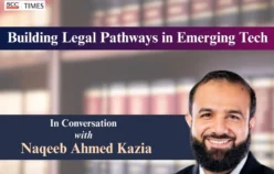 Building Legal Pathways in Emerging Tech: In Conversation with Naqeeb Ahmed Kazia