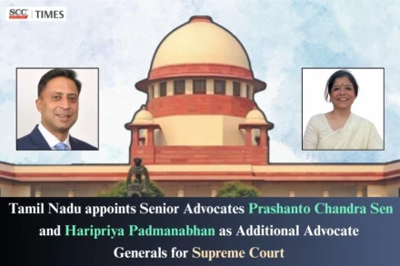 Tamil Nadu AAG appointment Prashanto Chandra Sen Haripriya Padmanabhan (2)