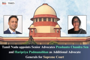 Tamil Nadu AAG appointment Prashanto Chandra Sen Haripriya Padmanabhan