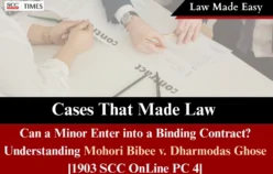 Cases That Made Law| Can a Minor Enter into a Binding Contract? Understanding Mohori Bibee v. Dharmodas Ghose [1903 SCC OnLine PC 4]