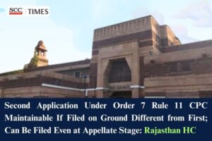 second application under order 7 rule 11 CPC rejection of plaint