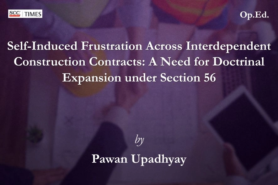 self induced frustration Section 56 Contract Act analysis