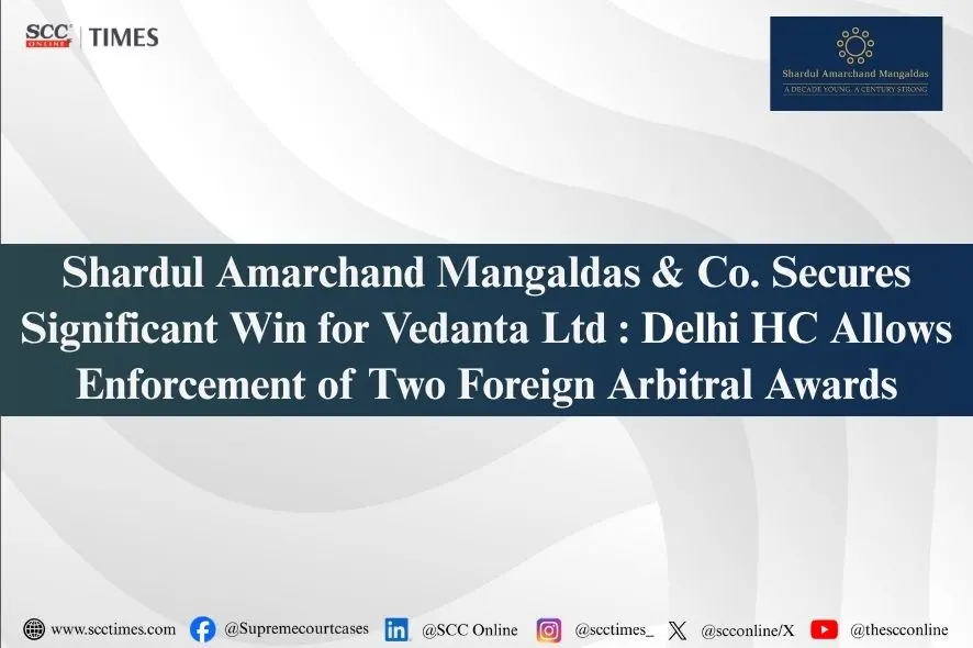 Vedanta foreign arbitral awards Delhi HC