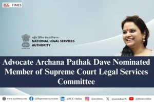 Archana Pathak Supreme Court Legal Services Committee