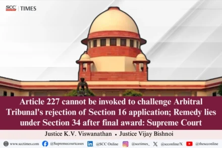Article 227 challenge to Section 16 application