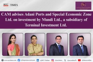 CAM advises Adani Ports on Mundi Ltd. investment