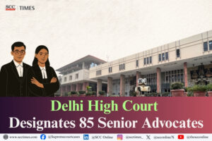 Delhi High Court Senior Advocate designation 2026