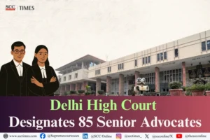 Delhi High Court Senior Advocate designation 2026