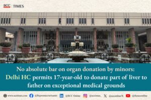 Delhi High Court minor liver donation