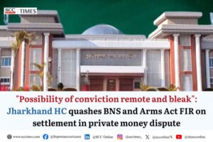 FIR quashing BNS Arms Act settlement Jharkhand HC